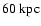 $60~{\rm kpc}$