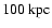 $100~{\rm kpc}$