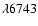 $\lambda6743$