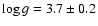 $\log g = 3.7\pm0.2$