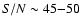 $S/N \sim45{-}50$