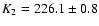 $K_2=226.1\pm0.8$