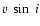 $v~\sin~i$