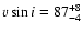 $v \sin
i=87^{+8}_{-4}$