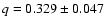 $q=0.329\pm0.047$