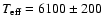 $T_{{\rm eff}} = 6100 \pm 200$