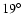 $19 \hbox{$^\circ$ }$
