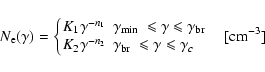 \begin{displaymath}%
N_{\rm e}(\gamma)=
\left\{\!
\begin{array}{ll}
K_1 \gam...
... \leqslant \gamma_c
\end{array} \quad [{\rm cm}^{-3}] \right.
\end{displaymath}