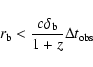 \begin{displaymath}%
r_{\rm b} < \frac{c \delta_{\rm b}}{1+z} \Delta t_{\rm obs}
\end{displaymath}