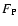 $F_{\rm P}$