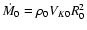 $\dot{M_0}=\rho_0 V_{K0} R_0^2$