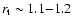 $r_{\rm t} \sim
1.1{-}1.2$