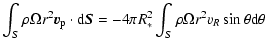 $\displaystyle \int_S \rho \Omega r^2 \vec{v}_{\rm p} \cdot {\rm d} \vec{S}= -4\pi R_*^2
\int_S \rho \Omega r^2 v_R \sin\theta {\rm d}\theta$