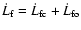 $\dot L_{\rm f}= \dot
L_{\rm fc} + \dot L_{\rm fo}$