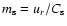 $m_{\rm s}= u_r/C_{\rm s}$
