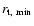 $r_{\rm t,~min}$