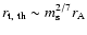 $r_{\rm t,~th} \sim m_{\rm s}^{2/7} r_{\rm A}$