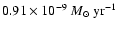 $0.91 \times 10^{-9}~{M_{\odot}~{\rm yr}^{-1}}$