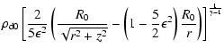 $\displaystyle \rho_{\rm d0} \left[\frac{2}{5\epsilon^2}\left(\frac{R_0}{\sqrt{r...
...(1-\frac{5}{2}\epsilon^2\right)\frac{R_0}{r}\right)\right]^{\frac{1}{\gamma-1}}$