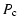 $\displaystyle P_{\rm c}$