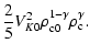 $\displaystyle \frac{2}{5} V_{K0}^2 \rho_{\rm c0}^{1-\gamma} \rho_{\rm c}^\gamma.$