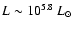 $L \sim 10^{5.8}~L_{\odot}$