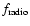 $f_{\rm radio}$