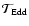 $\mathcal{T}_{\rm Edd}$