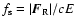 $f_{\rm s}= \vert{\vec F}_{\rm R}\vert/cE$