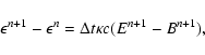 \begin{displaymath}%
\epsilon^{n+1}-\epsilon^n=\Delta t \kappa c (E^{n+1}-B^{n+1}),
\end{displaymath}