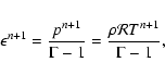 \begin{displaymath}%
\epsilon^{n+1}=\frac{p^{n+1}}{\Gamma-1}=
\frac{\rho \mathcal{R} T^{n+1}}{\Gamma-1},
\end{displaymath}