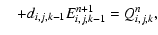 $\displaystyle \quad + d_{i,j,k-1} E^{n+1}_{i,j,k-1} =
Q^{n}_{i,j,k},$
