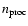 $n_{\rm proc}$