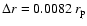 $\Delta r=0.0082~r_{\rm p}$
