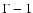 $\Gamma-1$