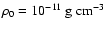 $\rho_0=10^{-11}~{\rm g~cm^{-3}}$
