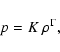 \begin{displaymath}%
p=K~\rho^\Gamma,
\end{displaymath}