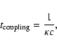 \begin{displaymath}%
t_{\rm coupling}=\frac{1}{\kappa c},
\end{displaymath}