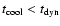 $t_{\rm cool}< t_{\rm dyn}$