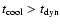 $t_{\rm cool}> t_{\rm dyn}$