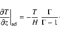 \begin{displaymath}%
\left. \frac{\partial T}{\partial{z}}\right\vert _{\rm ad}=
-\frac{T}{H}~\frac{\Gamma}{\Gamma-1}\cdot
\end{displaymath}