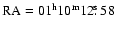 ${\rm RA=01^h 10^m 12\hbox{$.\!\!^{\rm s}$ }58}$