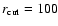 $r_{\rm cut}=100$