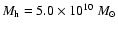 $M_{\rm h}=5.0
\times 10^{10} ~M_{\odot}$
