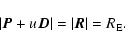 \begin{displaymath}\left \vert \vec{P} + u\vec{D} \right \vert = \left \vert \vec{R}\right \vert = R_{\rm E} .
\end{displaymath}