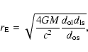 \begin{displaymath}r_{\rm E} = \sqrt{\frac{4GM}{c^2} \frac{d_{\rm ol}d_{\rm ls}}{d_{\rm os}}} ,
\end{displaymath}