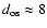 $d_{\rm os}\approx
8$