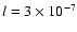 $l = 3 \times 10^{-7}$