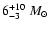 $6^{+10}_{-3}~M_{\odot}$