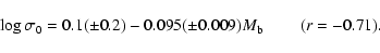 \begin{displaymath}\log \sigma_0 = 0.1 (\pm 0.2) - 0.095 (\pm 0.009) M_{\rm b}\ \qquad (r = -0.71).
\end{displaymath}